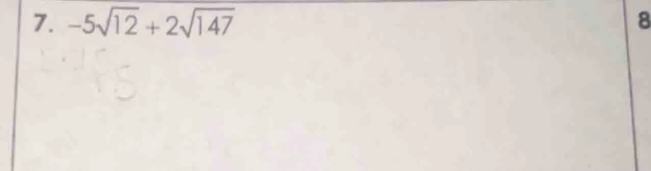 7. $-5sqrt{12} + 2sqrt{147}$