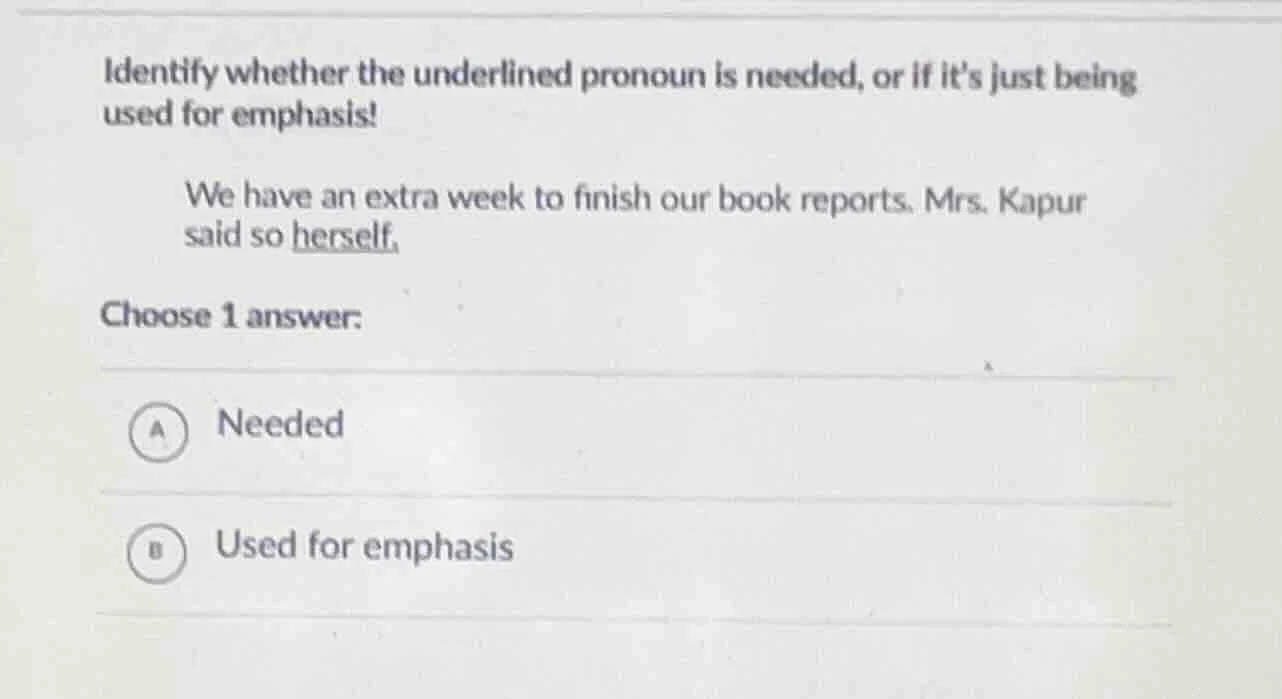 identify whether the underlined pronoun is needed, or if its just being…