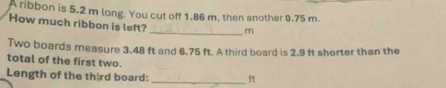 a ribbon is 5.2 m long. you cut off 1.86 m, then another 0.75 m. how mu…