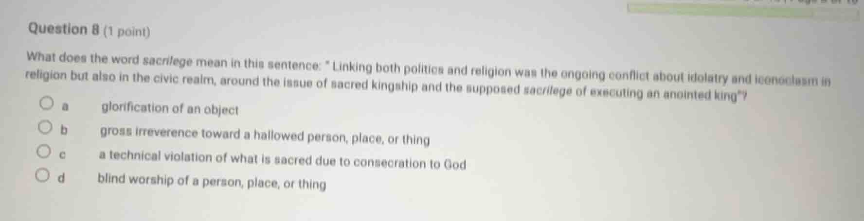 question 8 (1 point) what does the word sacrilege mean in this sentence…