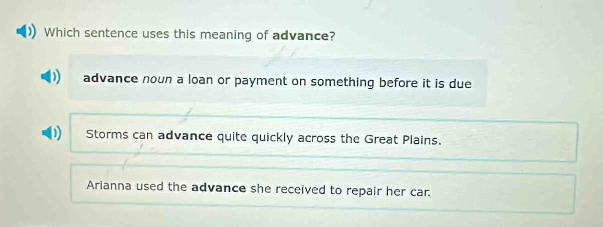 which sentence uses this meaning of advance? advance noun a loan or pay…