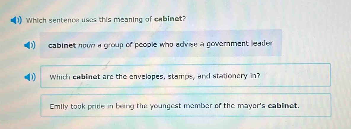 which sentence uses this meaning of cabinet? cabinet noun a group of pe…