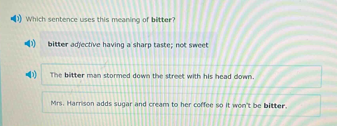 which sentence uses this meaning of bitter? bitter adjective having a s…