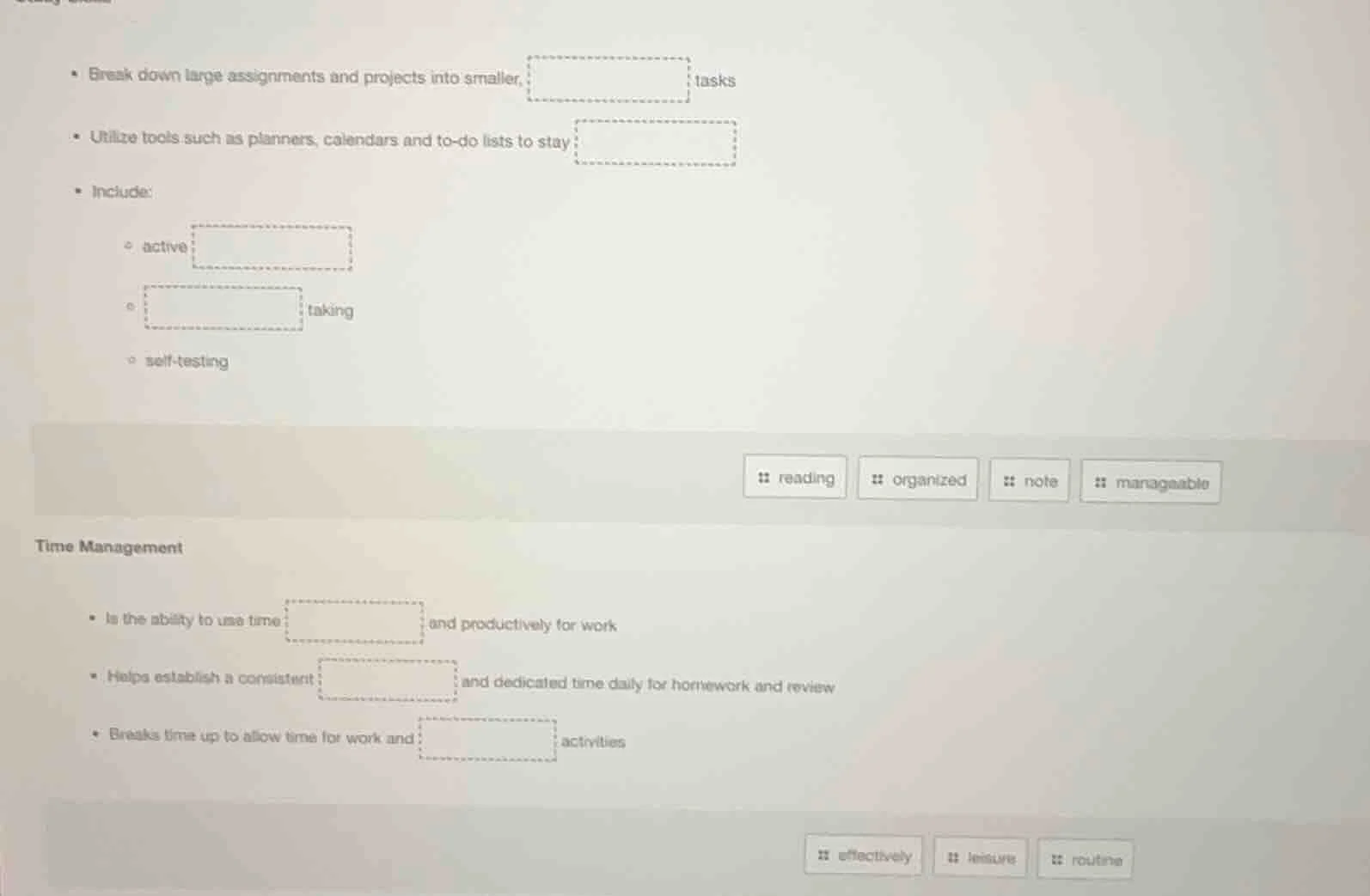 • break down large assignments and projects into smaller, tasks • utili…