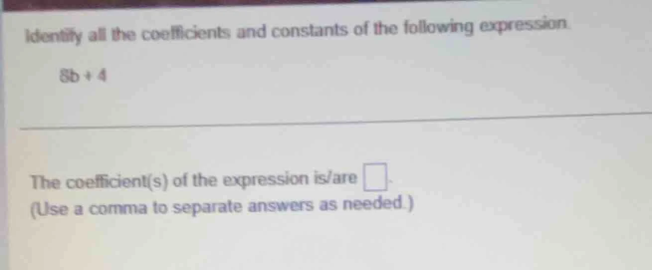 identify all the coefficients and constants of the following expression…
