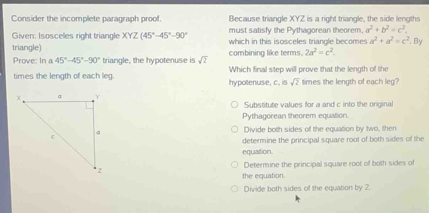 consider the incomplete paragraph proof. given: isosceles right triangl…