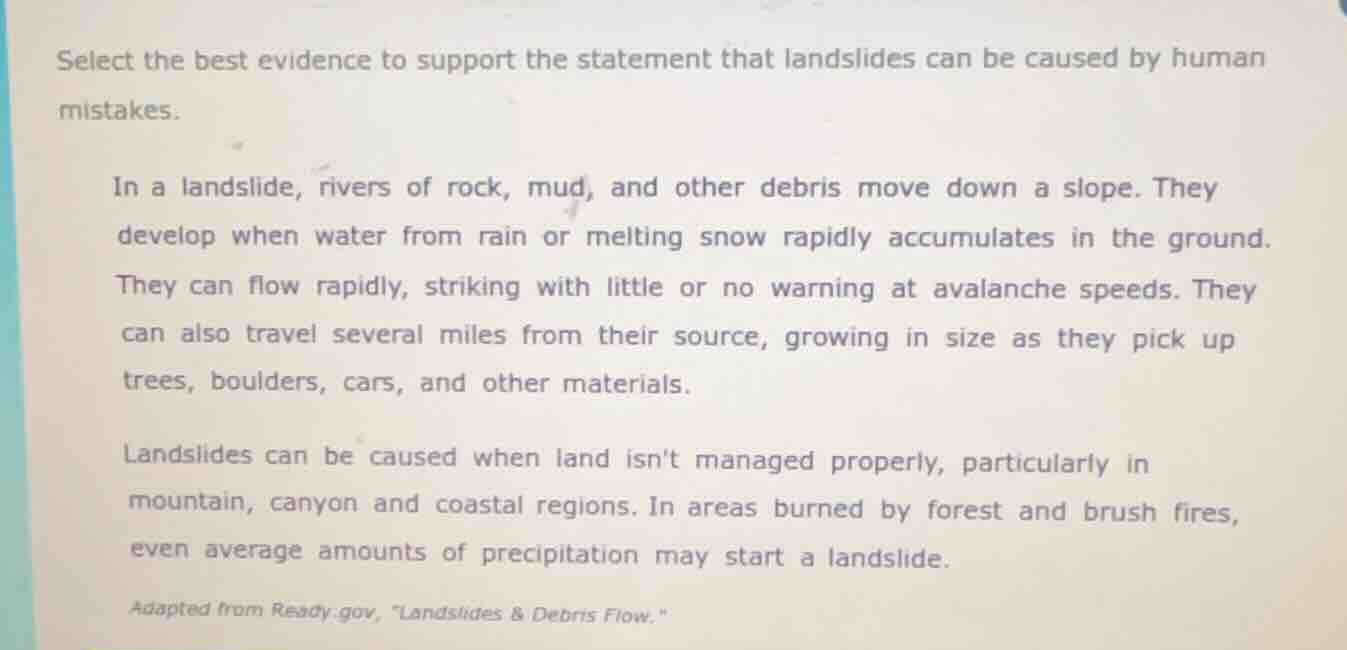 select the best evidence to support the statement that landslides can b…