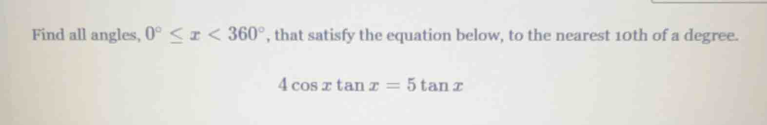 find all angles, $0^{circ} leq x < 360^{circ}$, that satisfy the equati…