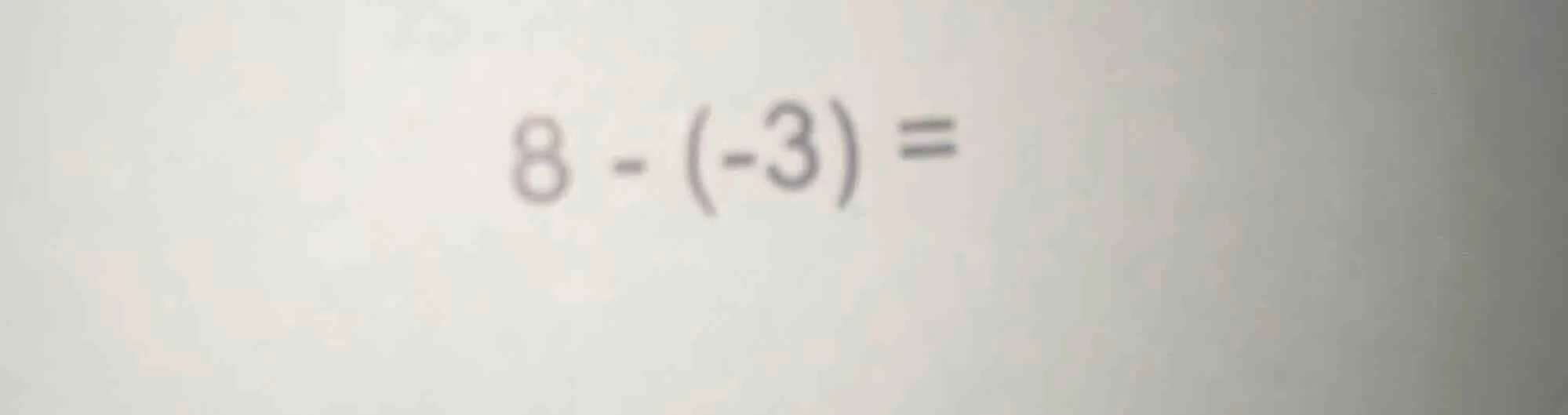 8 - (-3) =