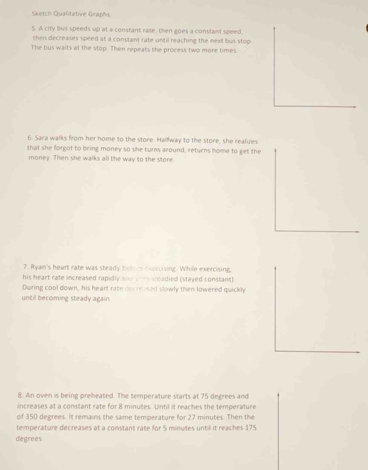 sketch qualitative graphs 5. a city bus speeds up at a constant rate, t…