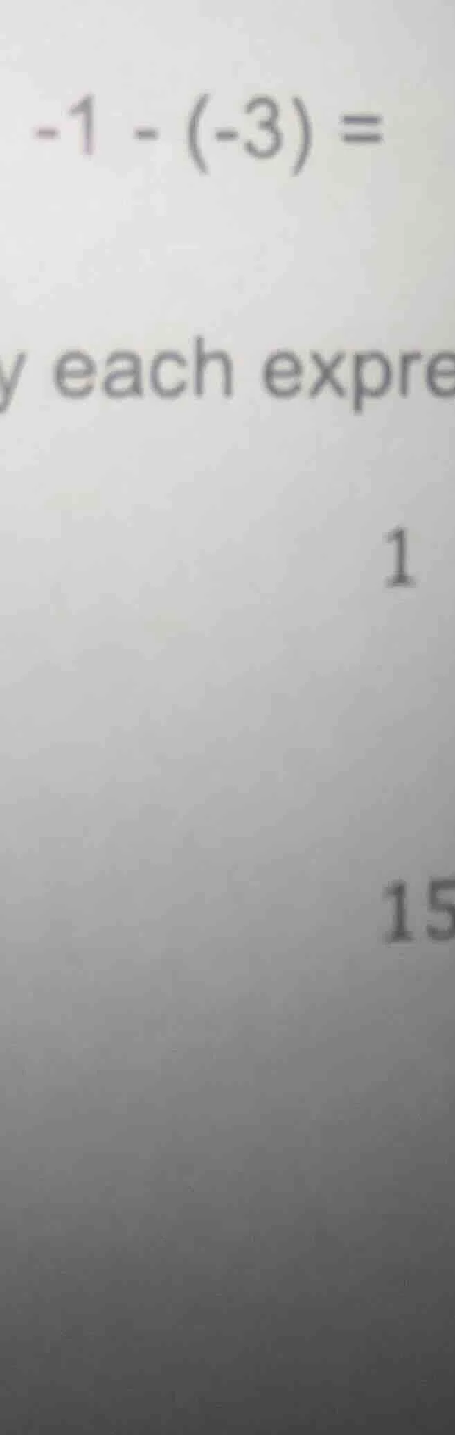 -1 - (-3) = y each expre 1 15