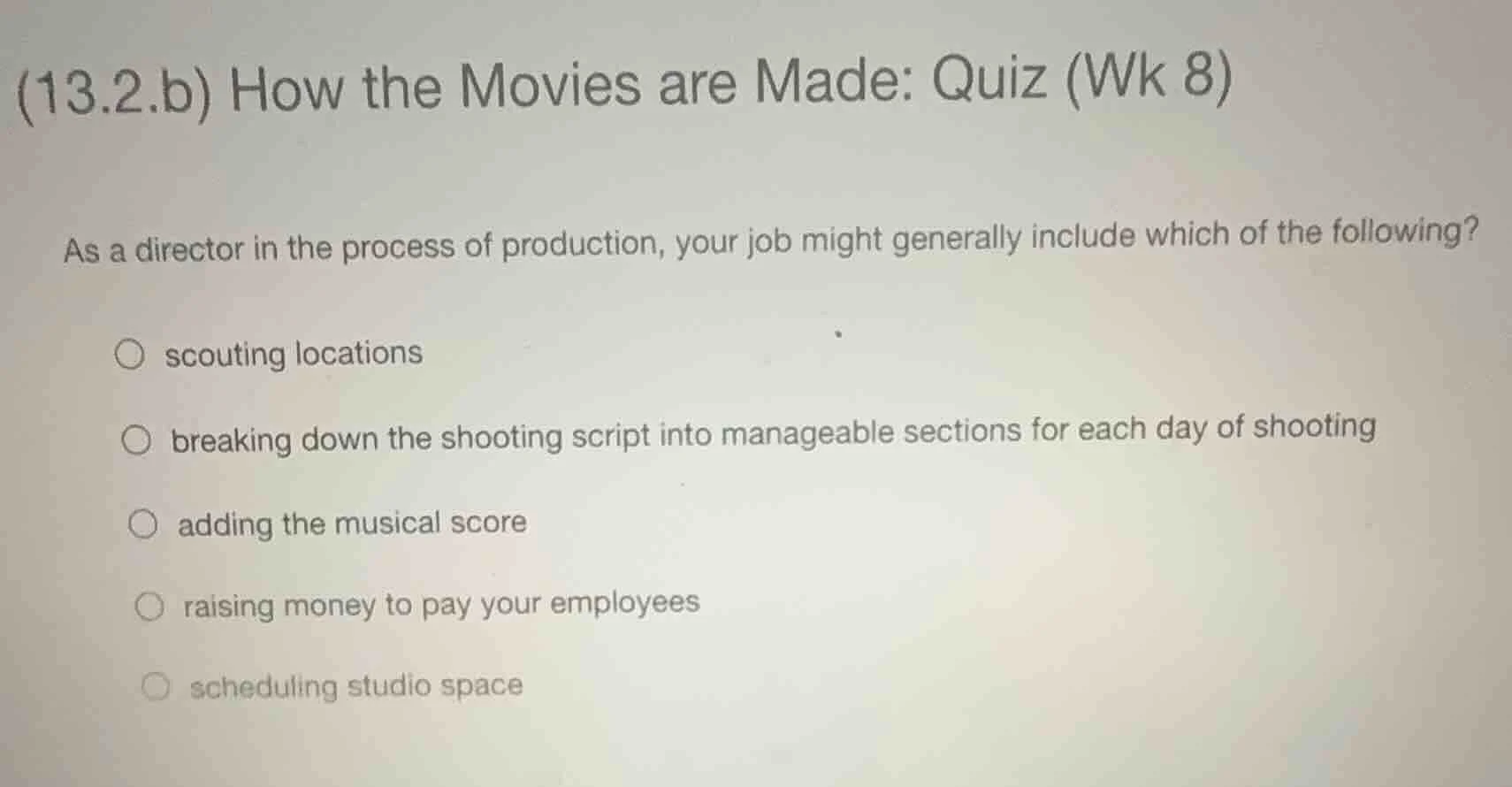 (13.2.b) how the movies are made: quiz (wk 8) as a director in the proc…