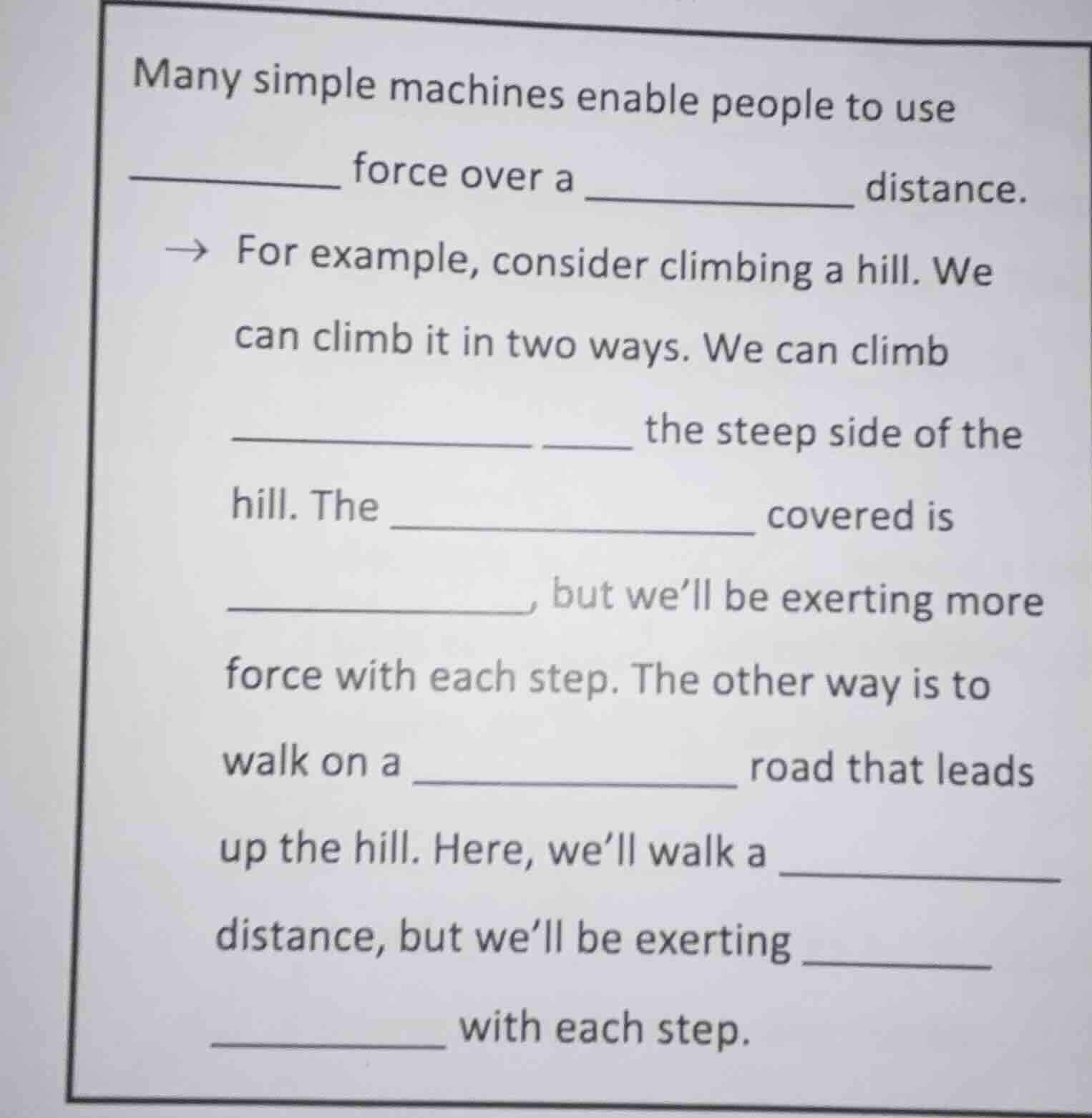 many simple machines enable people to use ______ force over a _________…