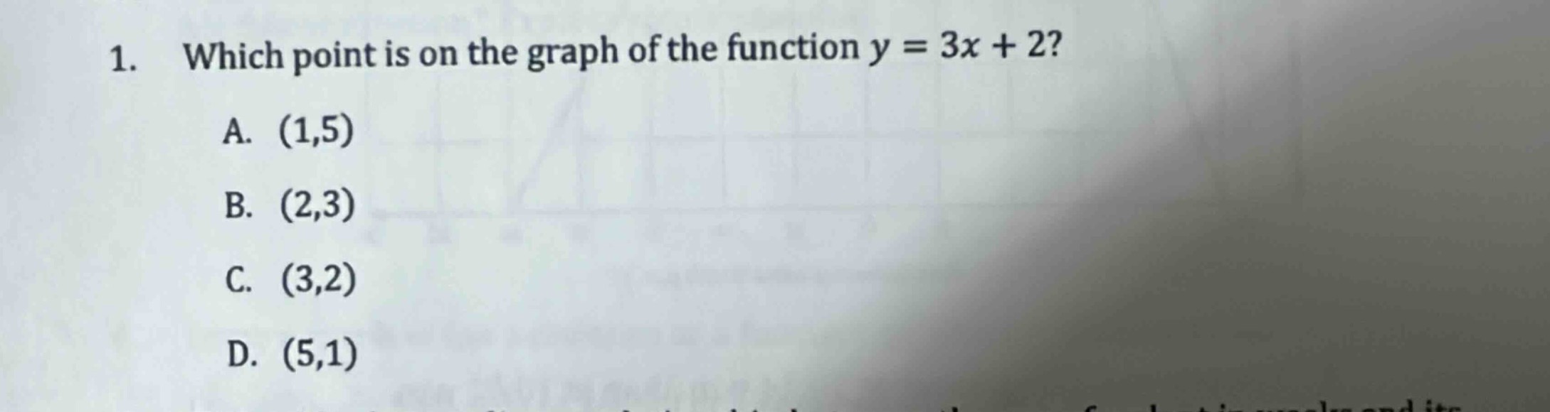 1. which point is on the graph of the function $y = 3x + 2$? a. $(1,5)$…
