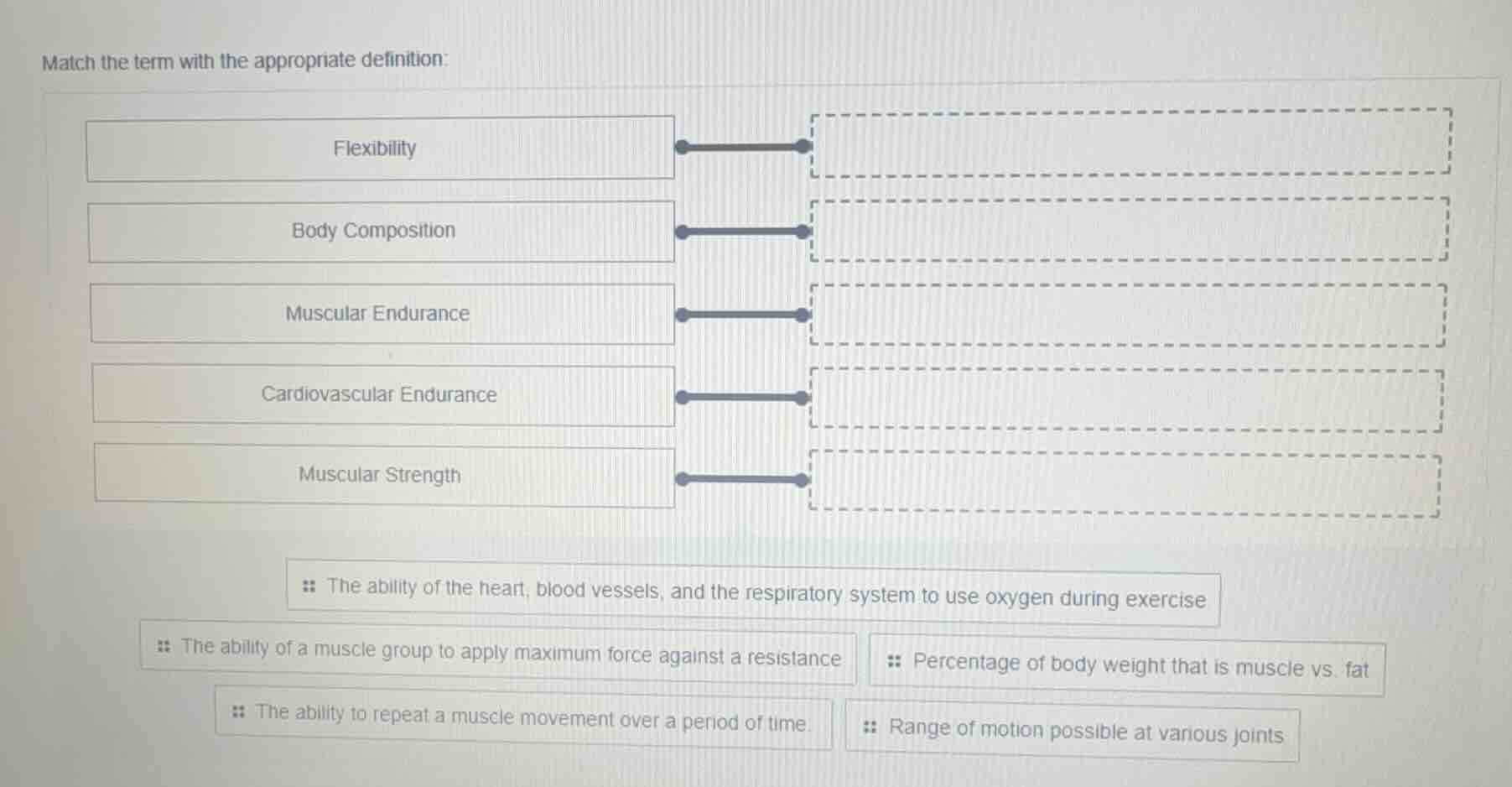 match the term with the appropriate definition: flexibility body compos…