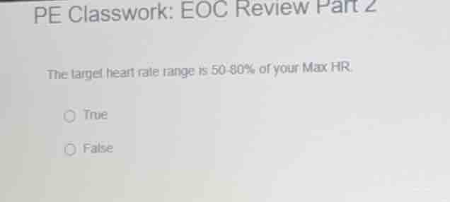pe classwork: eoc review part 2 the target heart rate range is 50 - 80%…
