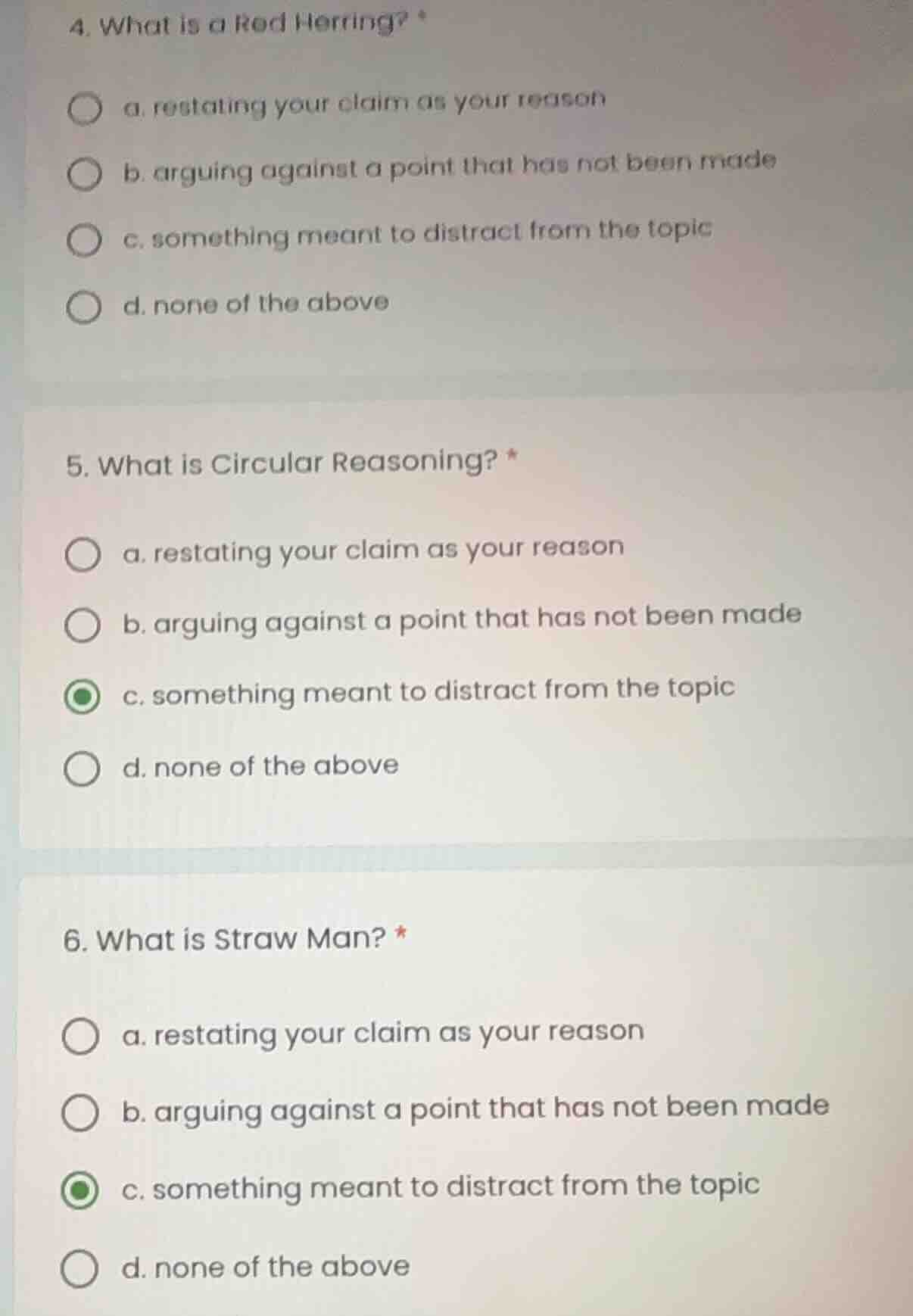 4. what is a red herring? * ○ a. restating your claim as your reason ○ …