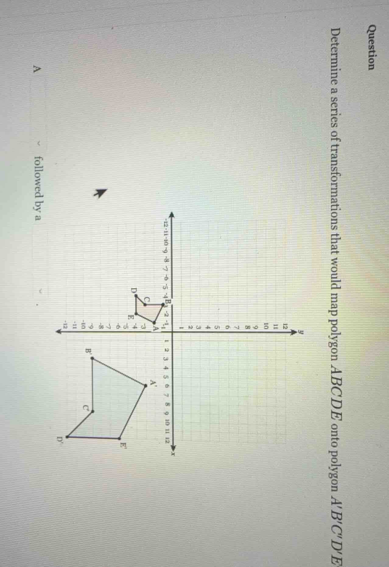 question determine a series of transformations that would map polygon a…