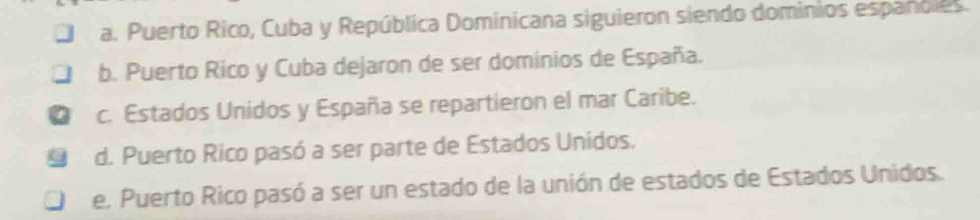 a. puerto rico, cuba y república dominicana siguieron siendo dominios e…