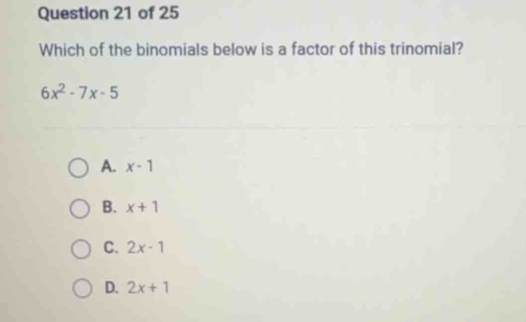 question 21 of 25 which of the binomials below is a factor of this trin…