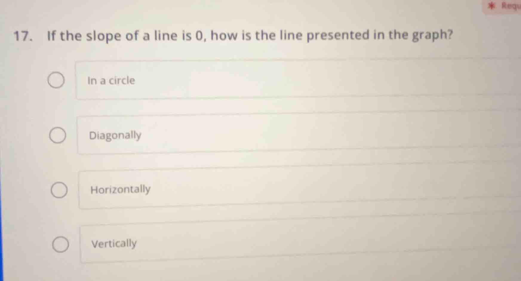 17. if the slope of a line is 0, how is the line presented in the graph…