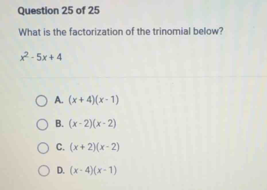 question 25 of 25 what is the factorization of the trinomial below? $x^…