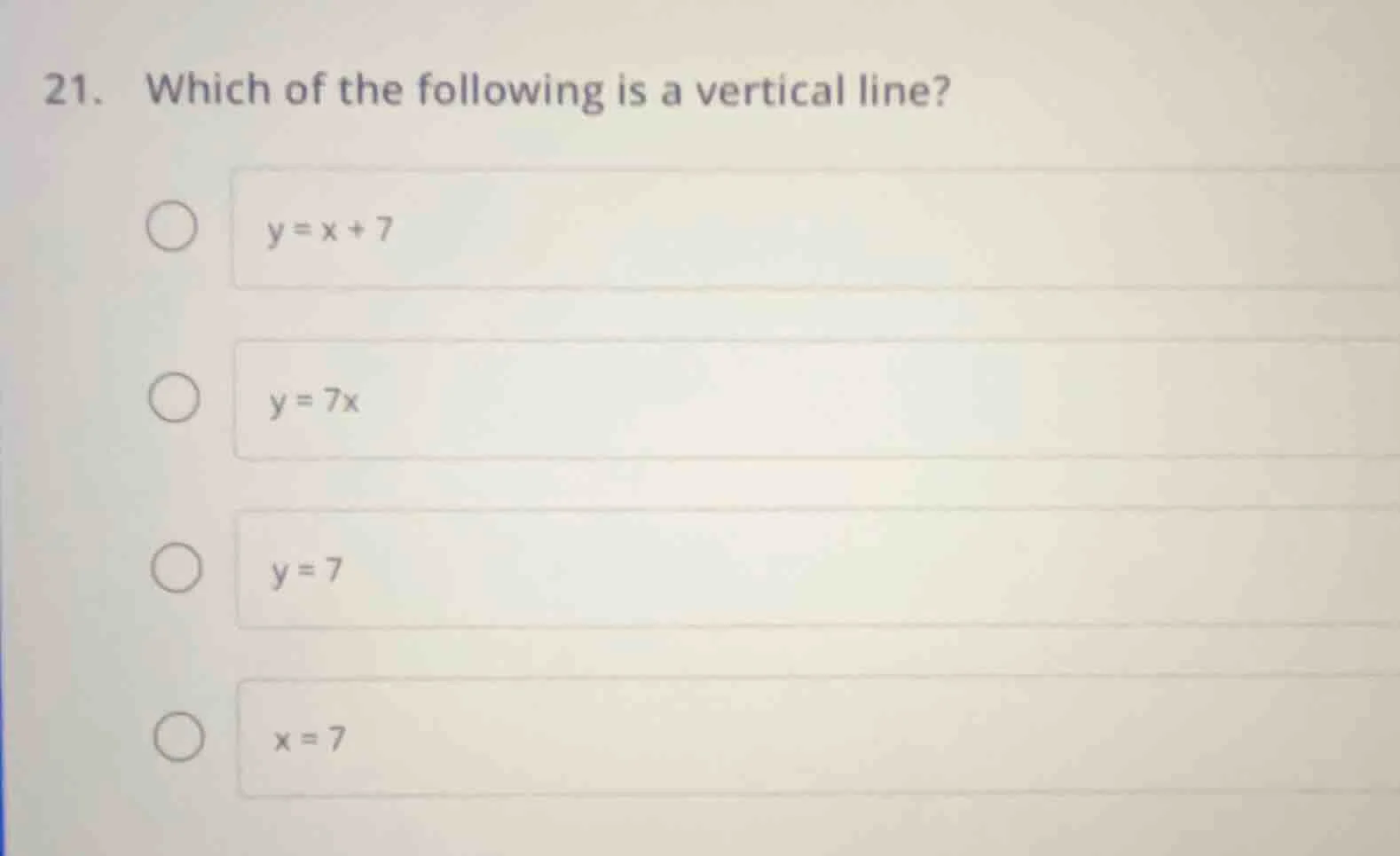 21. which of the following is a vertical line? ○ $y = x + 7$ ○ $y = 7x$…