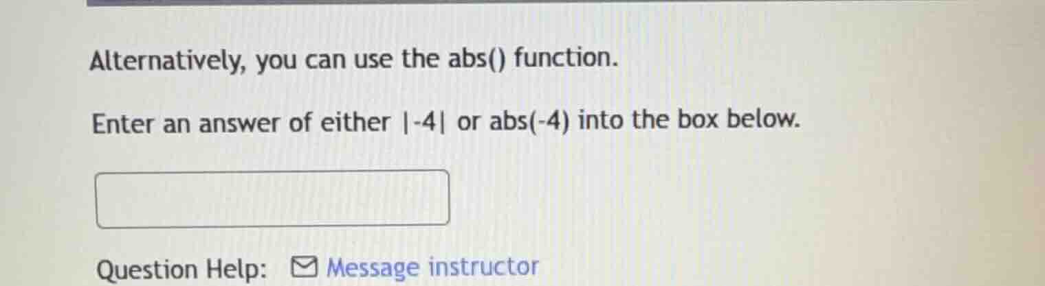 alternatively, you can use the abs() function. enter an answer of eithe…