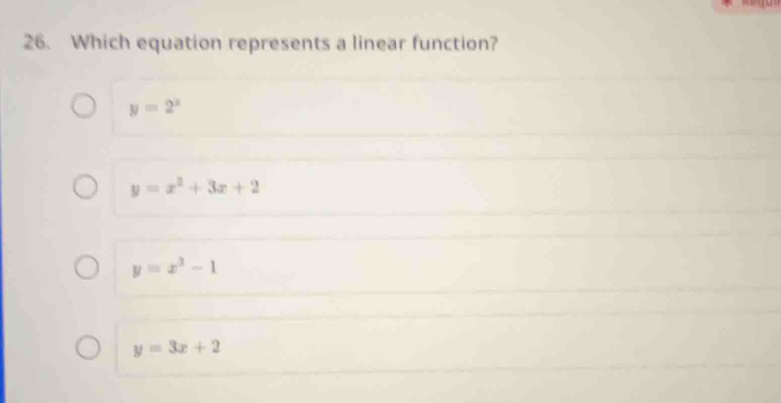 26. which equation represents a linear function? ○ $y = 2^x$ ○ $y = x^2…