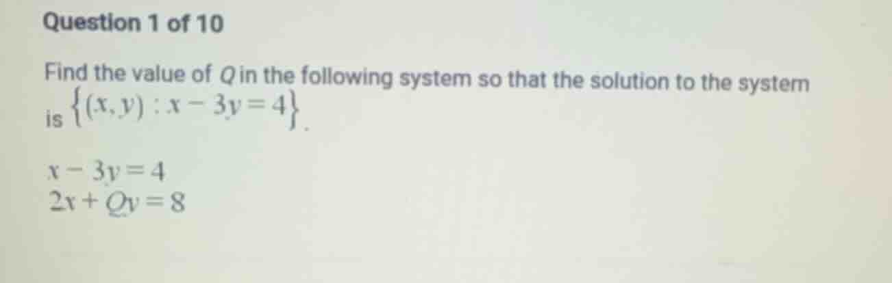 question 1 of 10 find the value of q in the following system so that th…