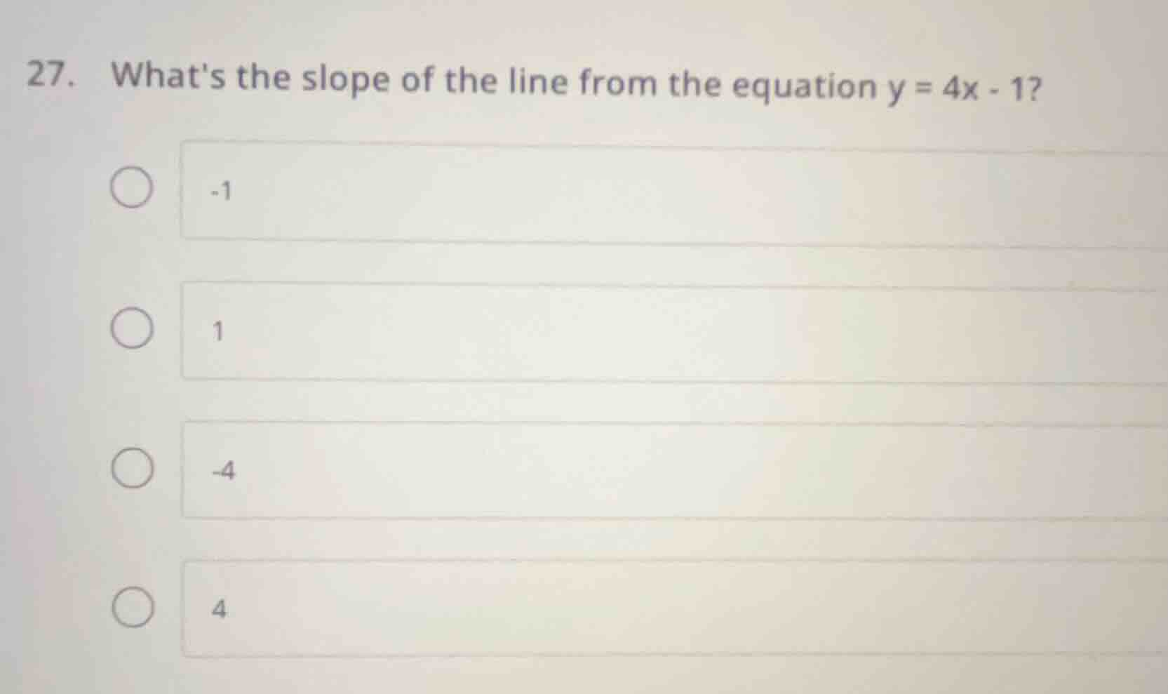 27. whats the slope of the line from the equation $y = 4x - 1$? -1 1 -4…