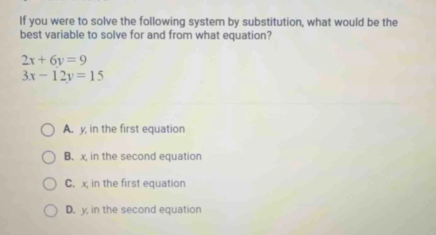 if you were to solve the following system by substitution, what would b…