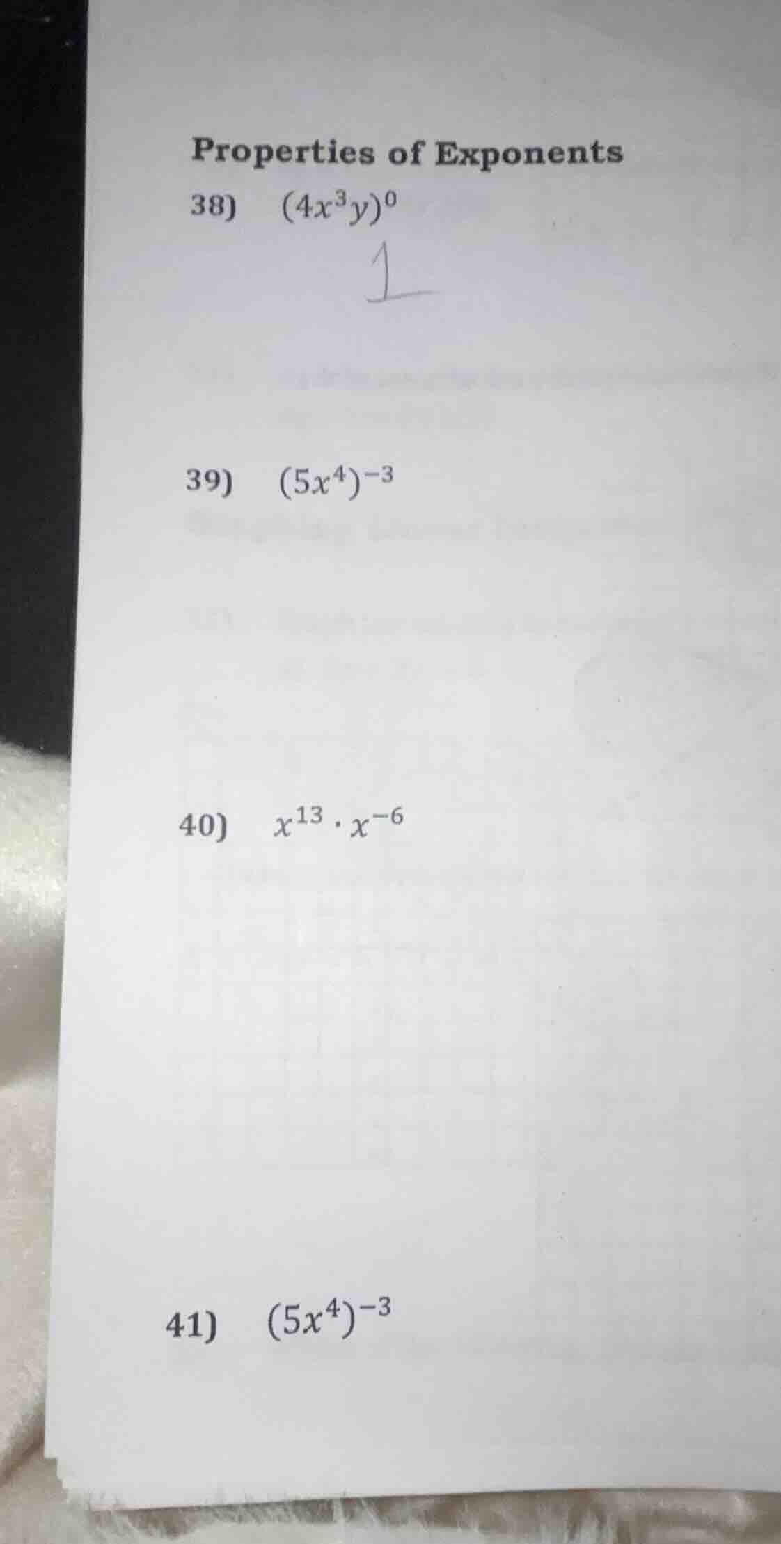 properties of exponents 38) ((4x^{3}y)^{0}) 39) ((5x^{4})^{-3}) 40) (x^…
