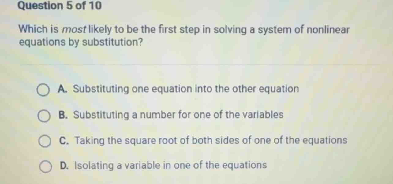 question 5 of 10 which is most likely to be the first step in solving a…