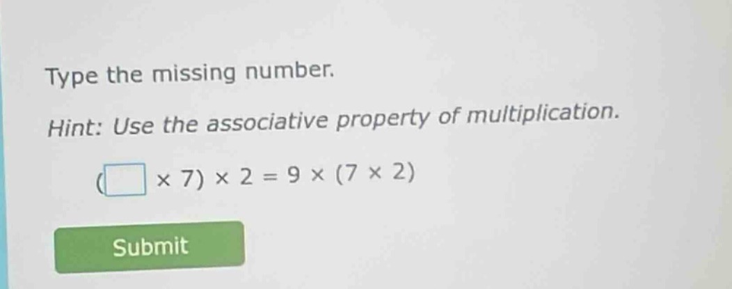 type the missing number. hint: use the associative property of multipli…