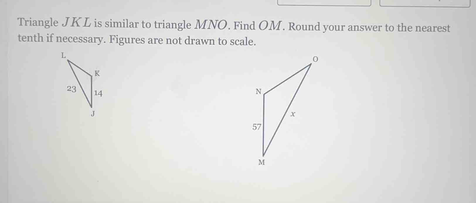 triangle jkl is similar to triangle mno. find om. round your answer to …