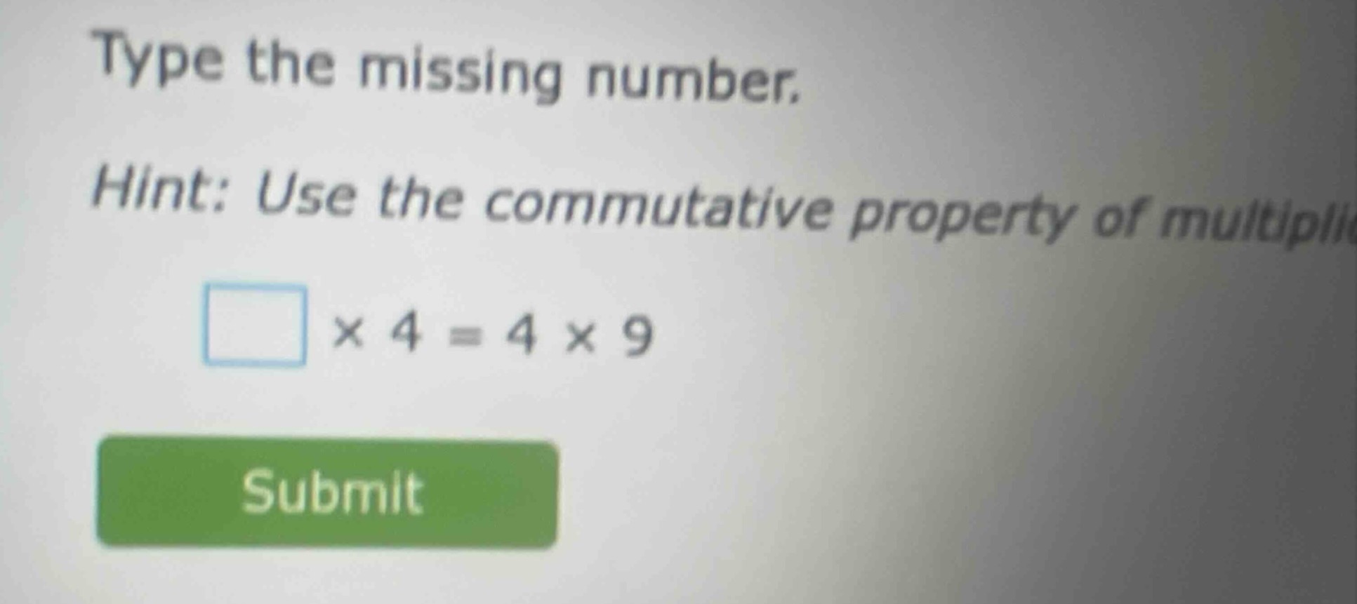 type the missing number. hint: use the commutative property of multipli…