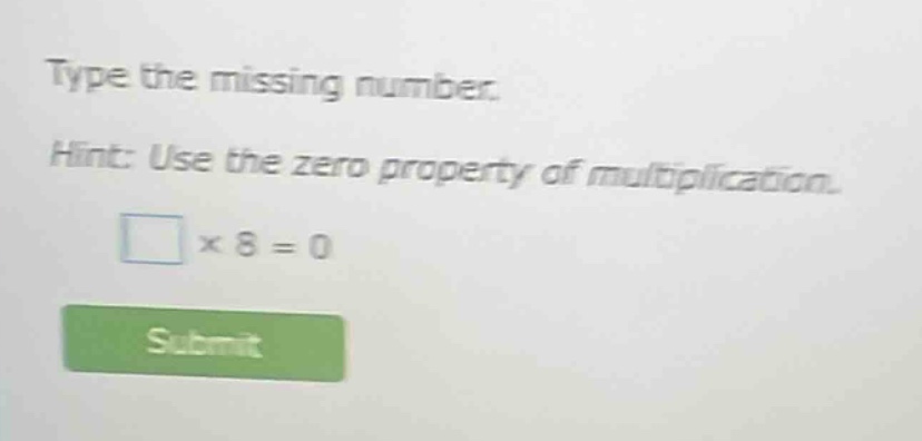 type the missing number. hint: use the zero property of multiplication.…