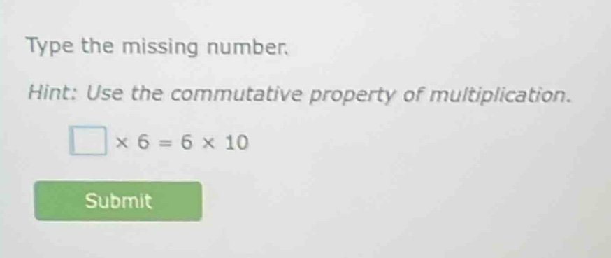type the missing number. hint: use the commutative property of multipli…