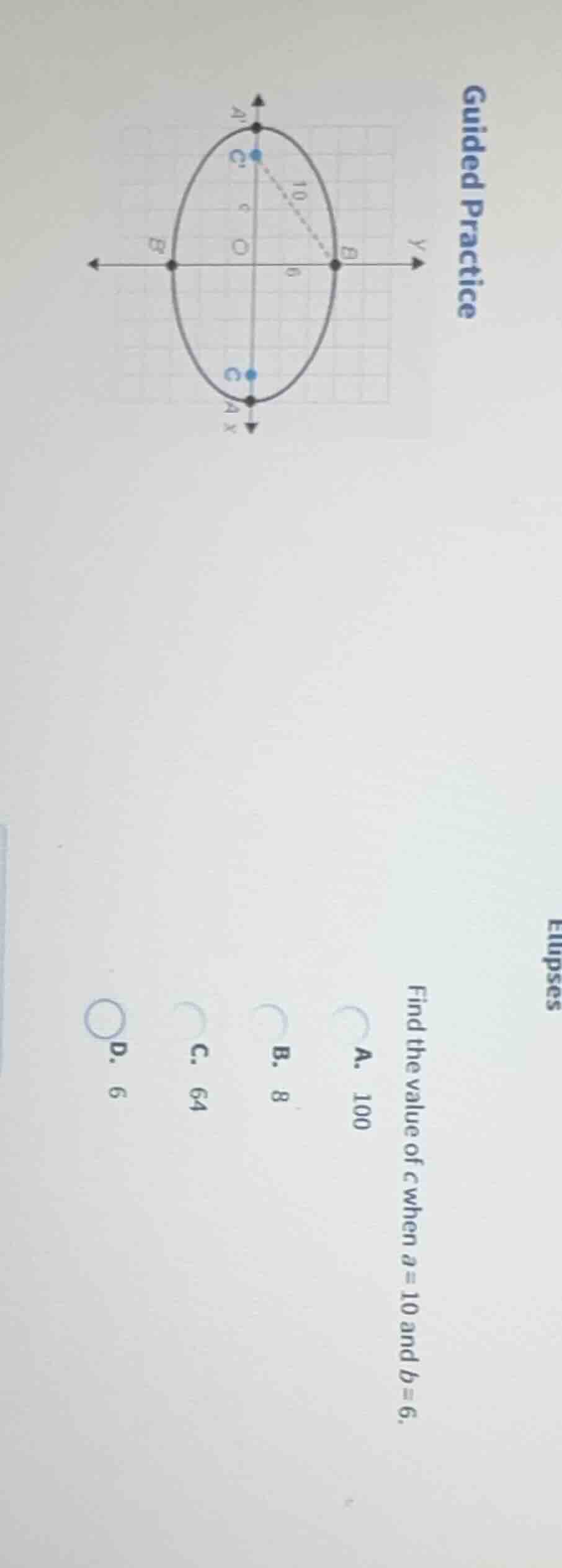 guided practice ellipses find the value of c when a = 10 and b = 6. a. …