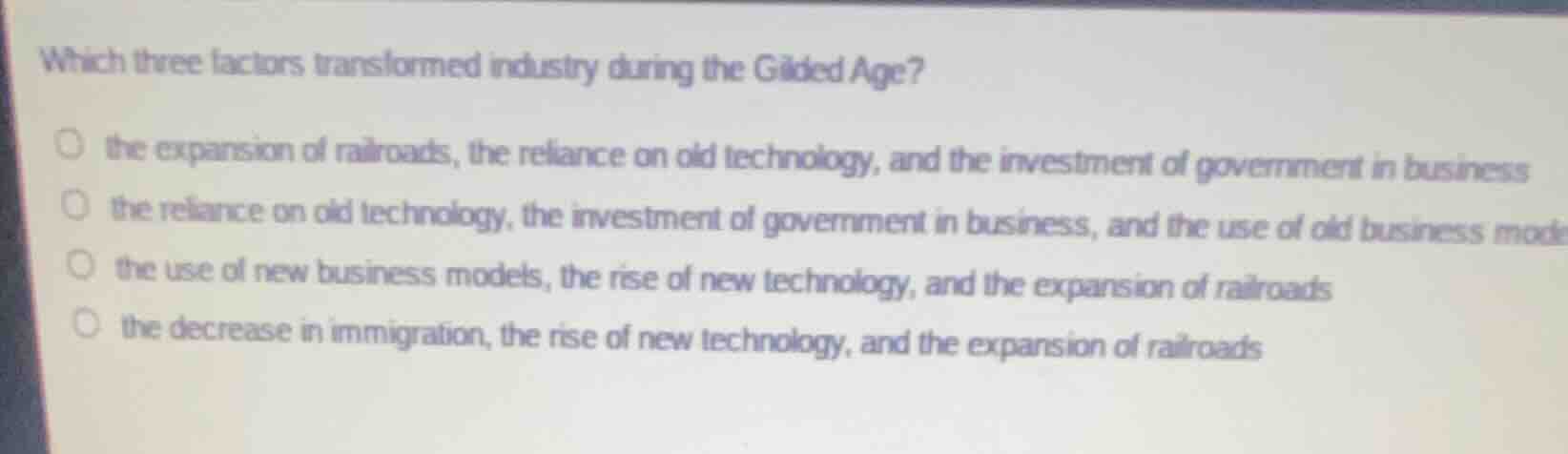 which three factors transformed industry during the gilded age? - the e…