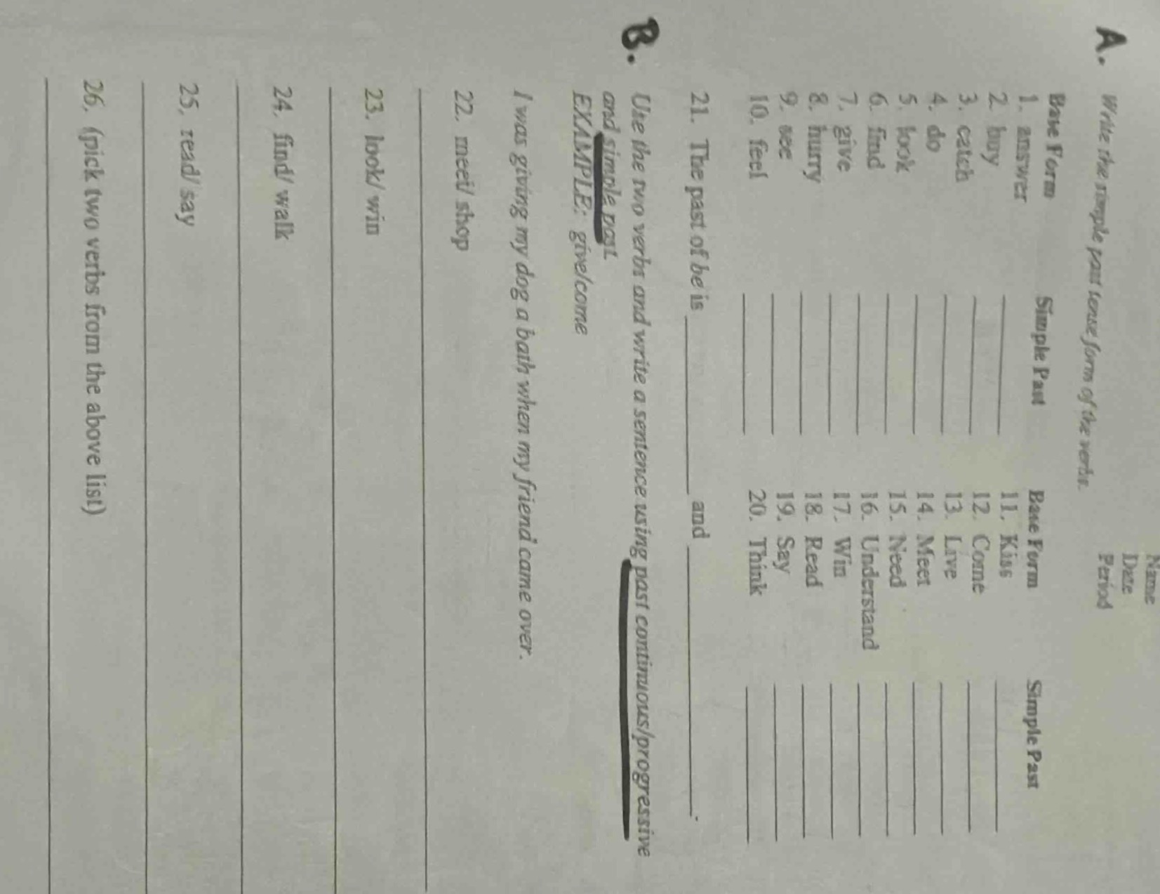 a. write the simple past tense form of the verb. base form\tsimple past…