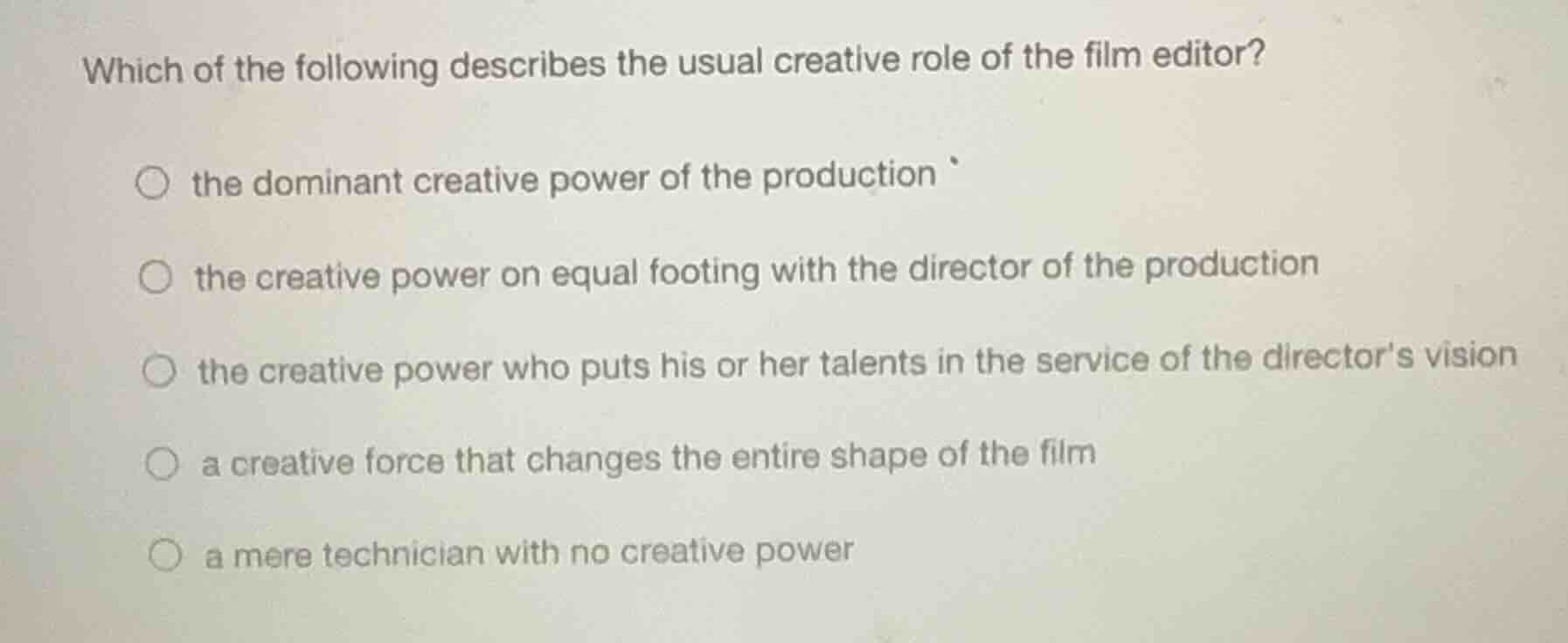 which of the following describes the usual creative role of the film ed…