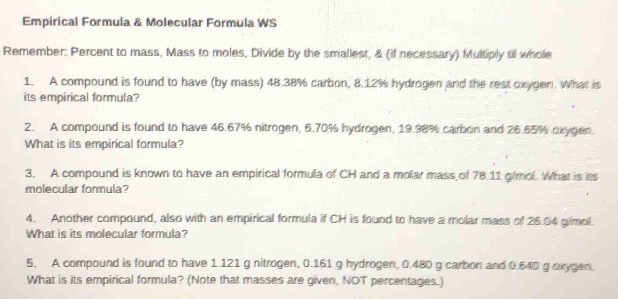 empirical formula & molecular formula ws remember: percent to mass, mas…