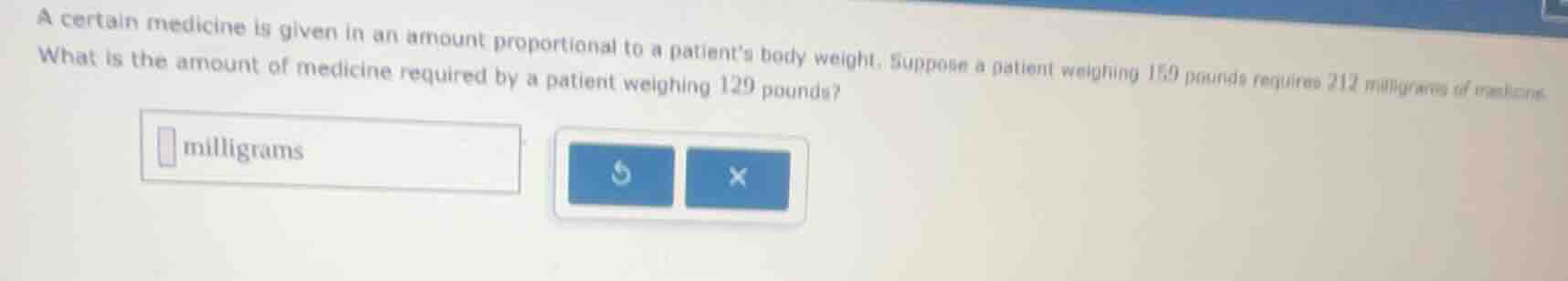 a certain medicine is given in an amount proportional to a patients bod…