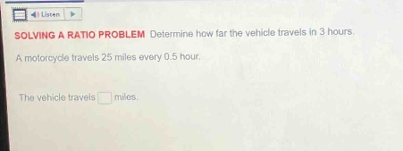 solving a ratio problem determine how far the vehicle travels in 3 hour…