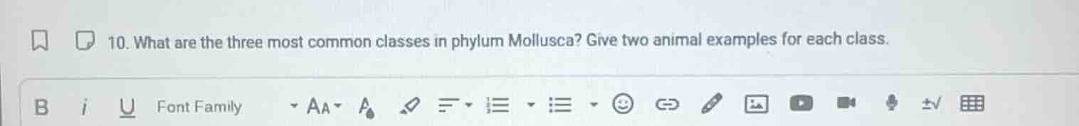 10. what are the three most common classes in phylum mollusca? give two…