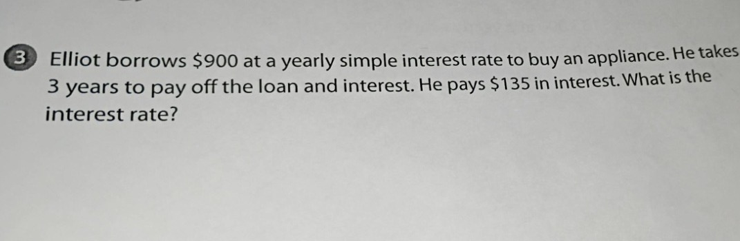 3 elliot borrows $900 at a yearly simple interest rate to buy an applia…