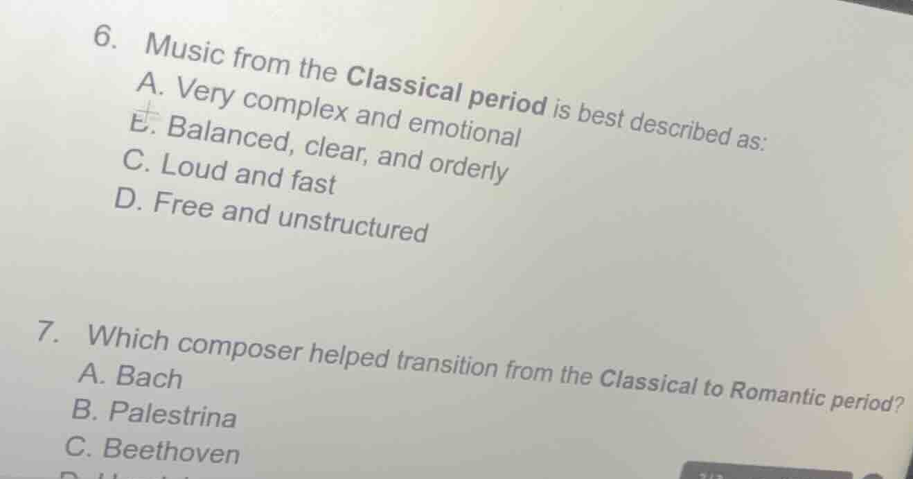 6. music from the classical period is best described as: a. very comple…