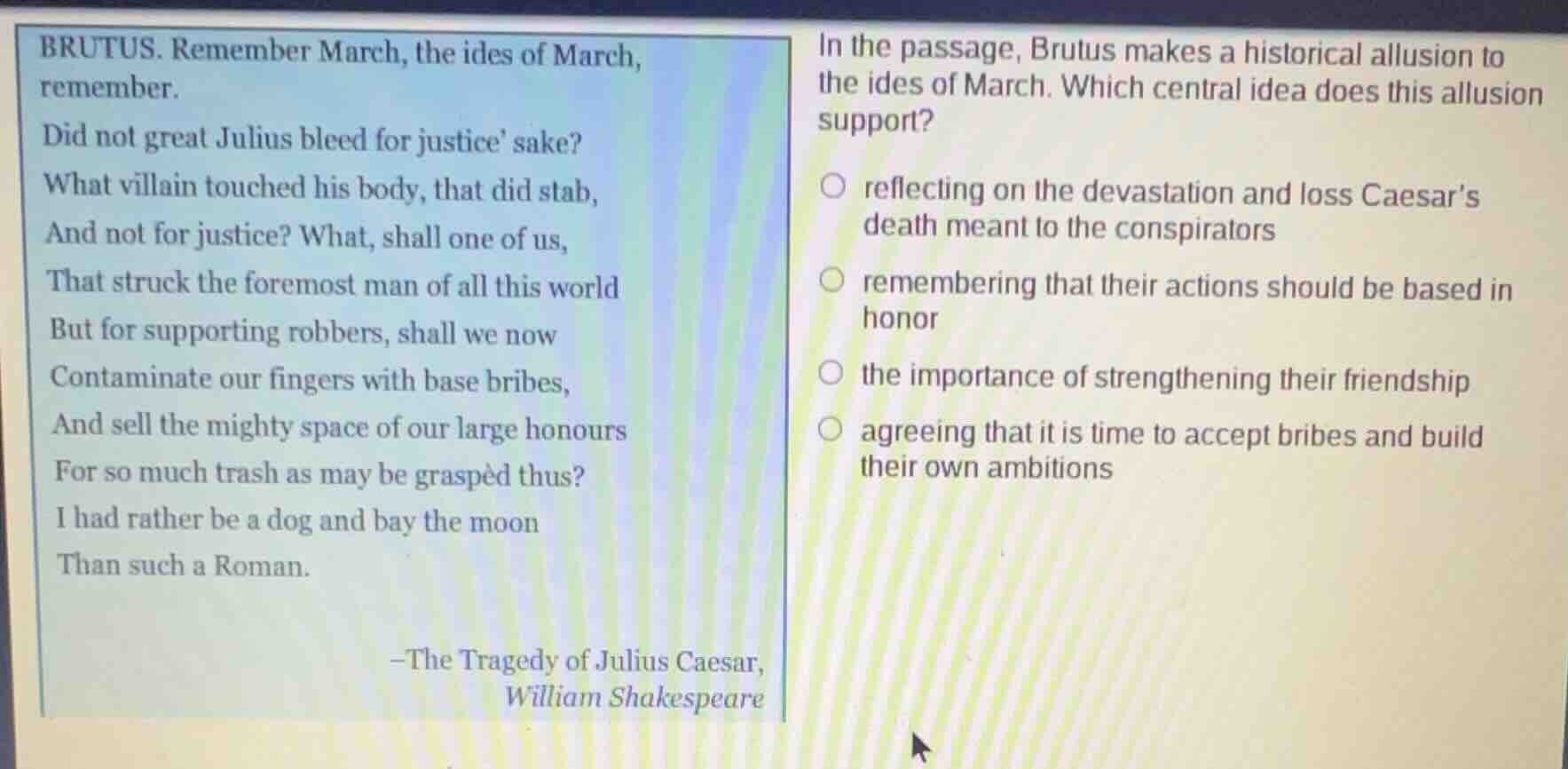 brutus. remember march, the ides of march, remember. did not great juli…